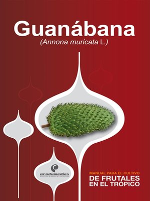 cover image of Manual para el cultivo de frutales en el trópico. Guanábana